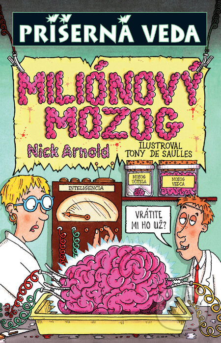 Kniha: Miliónový mozog (Nick Arnold). Slovart, 2011 Kniha: Miliónový mozog (Nick Arnold). Slovart, 2011