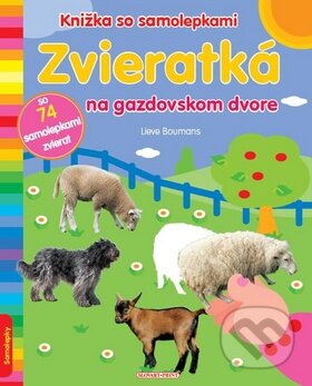 Kniha: Zvieratká na gazdovskom dvore (Lieve Boumans). Slovart Print, 2010 Kniha: Zvieratká na gazdovskom dvore (Lieve Boumans). Slovart Print, 2010