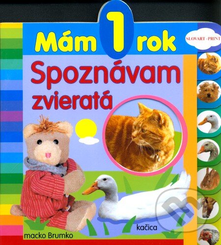Kniha: Mám 1 rok - Spoznávam zvieratá (Slovart Print). Slovart Print, 2010 Kniha: Mám 1 rok - Spoznávam zvieratá (Slovart Print). Slovart Print, 2010