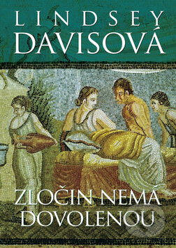 Kniha: Zločin nemá dovolenou (Lindsey Davis). BB/art, 2010 Kniha: Zločin nemá dovolenou (Lindsey Davis). BB/art, 2010
