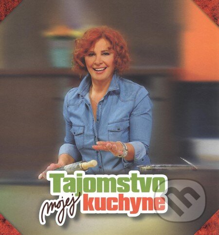 Kniha: Tajomstvo mojej kuchyne (Kamila Magálová). Daccord, 2010 Kniha: Tajomstvo mojej kuchyne (Kamila Magálová). Daccord, 2010