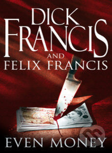 Kniha: Even Money (Dick Francis a Felix Francis). Penguin Books, 2010 Kniha: Even Money (Dick Francis a Felix Francis). Penguin Books, 2010