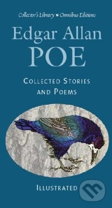 Kniha: Edgar Allan Poe: Collected Stories and Poems (Edgar Allan Poe). Collector's Library, 2010 Kniha: Edgar Allan Poe: Collected Stories and Poems (Edgar Allan Poe). Collector's Library, 2010