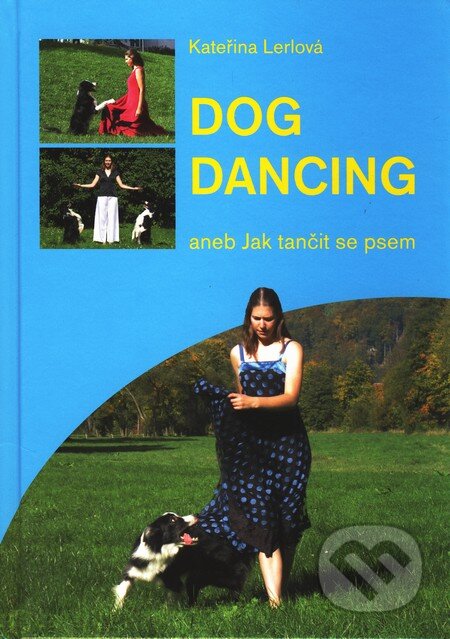 Kniha: Dogdancing (Kateřina Lerlová). Plot, 2010 Kniha: Dogdancing (Kateřina Lerlová). Plot, 2010