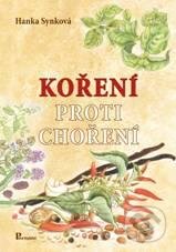 Kniha: Koření proti choření (Hanka Synková). Poznání, 2010 Kniha: Koření proti choření (Hanka Synková). Poznání, 2010