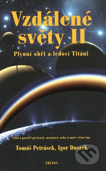 Kniha: Vzdálené světy II (Igor Duszek a Tomáš Petrásek). Triton, 2010 Kniha: Vzdálené světy II (Igor Duszek a Tomáš Petrásek). Triton, 2010