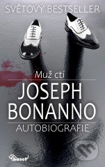 Kniha: Muž cti (Joseph Bonanno). Miloš Uhlíř - Baset, 2021 Kniha: Muž cti (Joseph Bonanno). Miloš Uhlíř - Baset, 2021