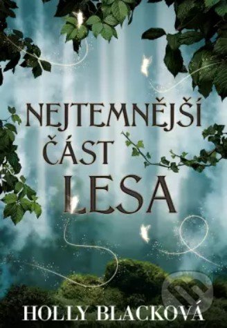 Kniha: Nejtemnější část lesa (Holly Black). King Cool, 2021 Kniha: Nejtemnější část lesa (Holly Black). King Cool, 2021