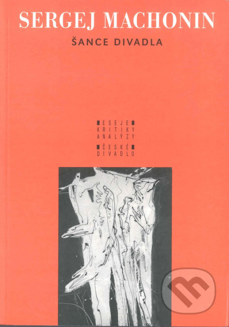 Kniha: Šance divadla (Sergej Machonin). Institut umění – Divadelní ústav, 2006 Kniha: Šance divadla (Sergej Machonin). Institut umění – Divadelní ústav, 2006