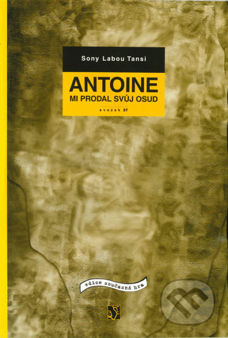 Kniha: Antoine mi prodal svůj osud (Sonz Labou Tansi). Institut umění – Divadelní ústav, 2007 Kniha: Antoine mi prodal svůj osud (Sonz Labou Tansi). Institut umění – Divadelní ústav, 2007