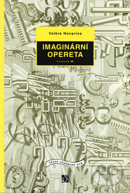 Kniha: Imaginární opereta (Valére Novarina). Institut umění – Divadelní ústav, 2006 Kniha: Imaginární opereta (Valére Novarina). Institut umění – Divadelní ústav, 2006