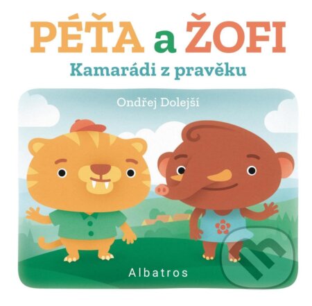 E-kniha: Kamarádi z pravěku: Péťa a Žofi (Ondřej Dolejší). Albatros SK, 2021 E-kniha: Kamarádi z pravěku: Péťa a Žofi (Ondřej Dolejší). Albatros SK, 2021