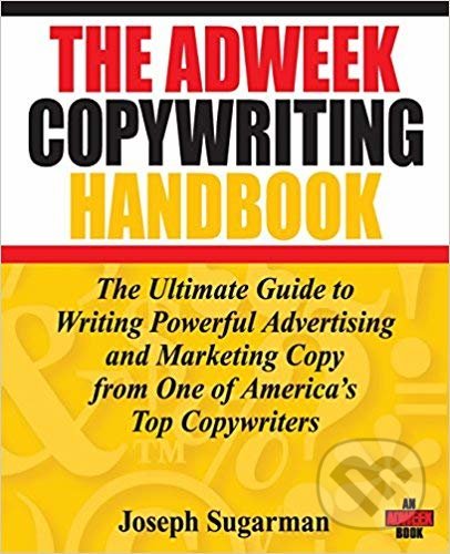 Kniha: The Adweek Copywriting Handbook (Joseph Sugarman). John Wiley & Sons, 2007 Kniha: The Adweek Copywriting Handbook (Joseph Sugarman). John Wiley & Sons, 2007