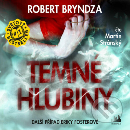 Audiokniha: Temné hlubiny (Robert Bryndza). Cosmopolis, 2021 Audiokniha: Temné hlubiny (Robert Bryndza). Cosmopolis, 2021