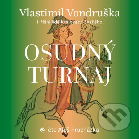 Audiokniha: Osudný turnaj (Vlastimil Vondruška). Tympanum, 2021 Audiokniha: Osudný turnaj (Vlastimil Vondruška). Tympanum, 2021