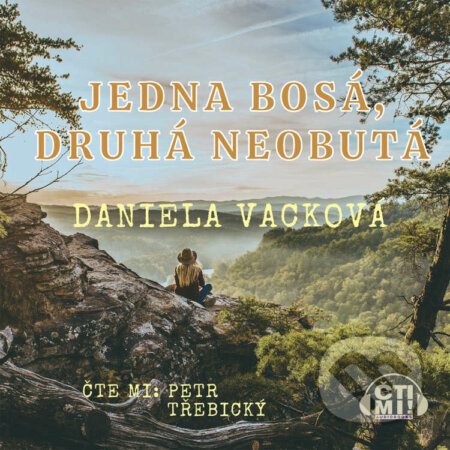 Audiokniha: Jedna bosá, druhá neobutá (Daniela Vacková). Čti mi!, 2021 Audiokniha: Jedna bosá, druhá neobutá (Daniela Vacková). Čti mi!, 2021