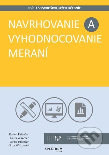 Kniha: Navrhovanie a vyhodnocovanie meraní (Rudolf Palenčár). STU, 2021 Kniha: Navrhovanie a vyhodnocovanie meraní (Rudolf Palenčár). STU, 2021