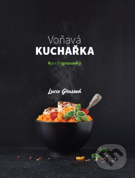 Kniha: Voňavá kuchařka (Lucie Grusová), 2021 Kniha: Voňavá kuchařka (Lucie Grusová), 2021