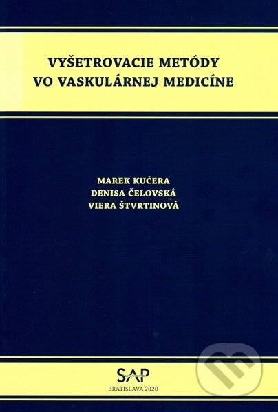 Vyšetrovacie metódy vo vaskulárnej medicíne - Marek Kučera, Slovak Academic Press, 2021