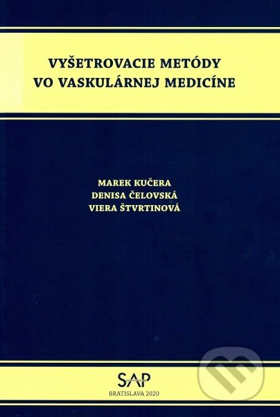Kniha: Vyšetrovacie metódy vo vaskulárnej medicíne (Marek Kučera). Slovak Academic Press, 2021 Kniha: Vyšetrovacie metódy vo vaskulárnej medicíne (Marek Kučera). Slovak Academic Press, 2021