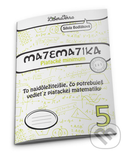 Kniha: Matematika 5 - Piatacké minimum (Silvia Bodláková a Zuzana Berová). LiberaTerra, 2021 Kniha: Matematika 5 - Piatacké minimum (Silvia Bodláková a Zuzana Berová). LiberaTerra, 2021