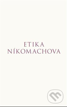 Kniha: Etika Níkomachova (Aristotelés). Rezek, 2021 Kniha: Etika Níkomachova (Aristotelés). Rezek, 2021