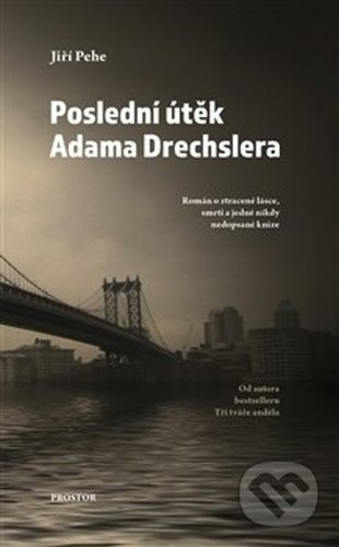 Kniha: Poslední útěk Adama Drechslera (Jiří Pehe). Prostor, 2021 Kniha: Poslední útěk Adama Drechslera (Jiří Pehe). Prostor, 2021