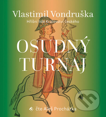 Audiokniha: Osudný turnaj (Vlastimil Vondruška). Tympanum, 2021 Audiokniha: Osudný turnaj (Vlastimil Vondruška). Tympanum, 2021
