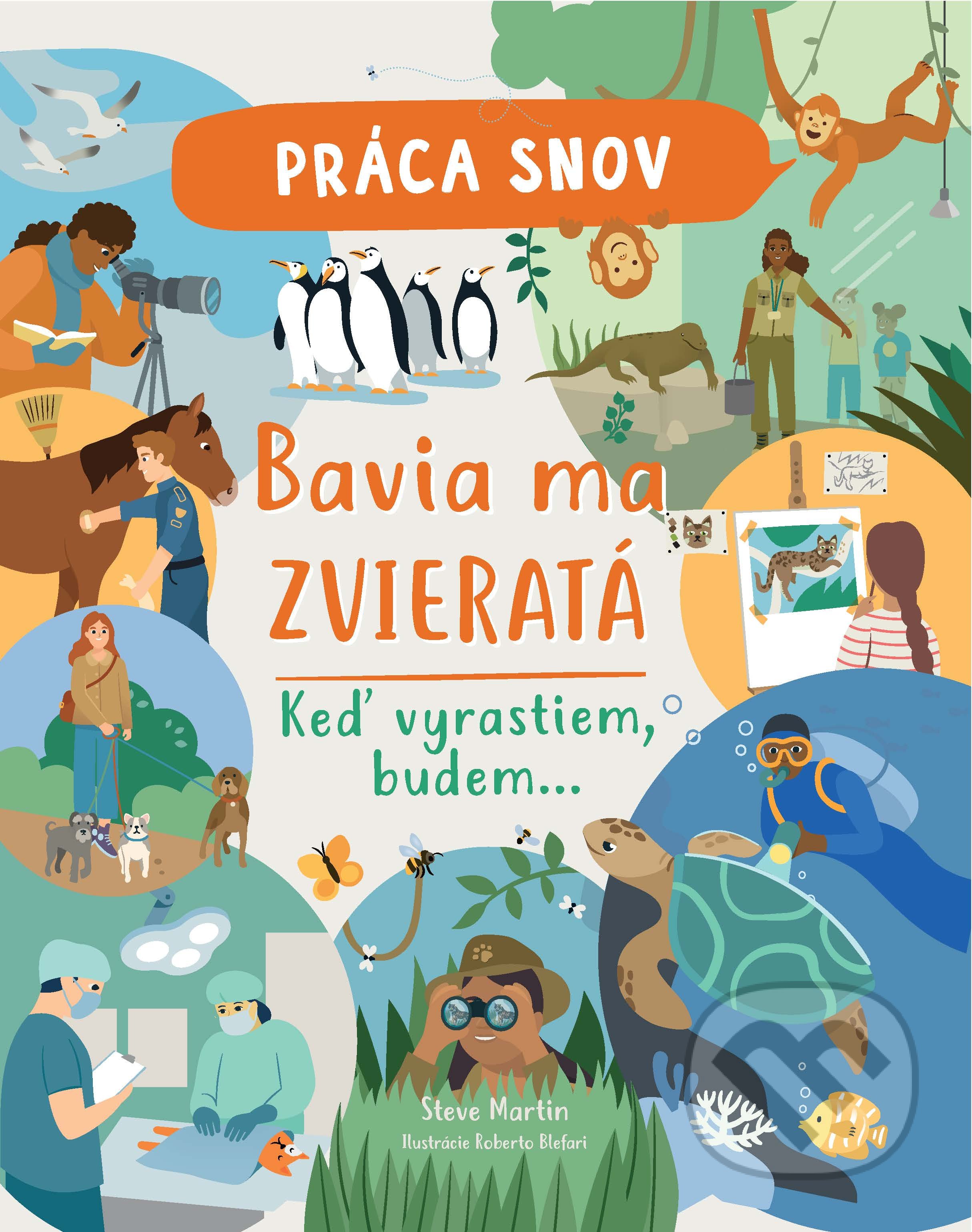Kniha: Práca snov / Bavia ma zvieratá (Steve Martin). Slovart, 2021 Kniha: Práca snov / Bavia ma zvieratá (Steve Martin). Slovart, 2021