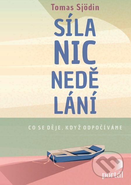E-kniha: Síla nicnedělání (Tomas Sjödin). Portál E-kniha: Síla nicnedělání (Tomas Sjödin). Portál