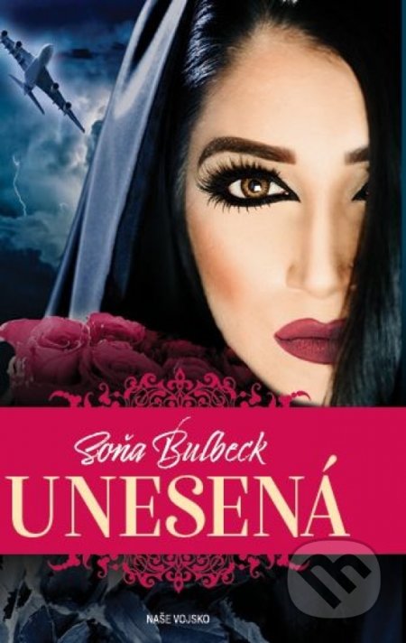 Kniha: Unesená (Soňa Bulbeck). Naše vojsko, 2021 Kniha: Unesená (Soňa Bulbeck). Naše vojsko, 2021