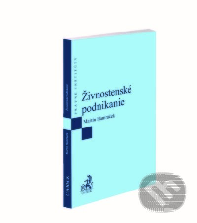Kniha: Živnostenské podnikanie (Martin Hamráček). C. H. Beck SK, 2021 Kniha: Živnostenské podnikanie (Martin Hamráček). C. H. Beck SK, 2021