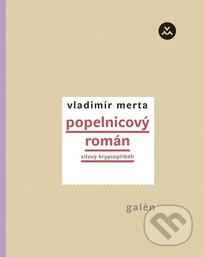 Kniha: Popelnicový román (Vladimír Merta). Galén, 2021 Kniha: Popelnicový román (Vladimír Merta). Galén, 2021