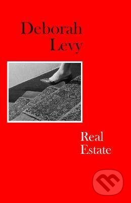 Kniha: Real Estate (Deborah Levy). Penguin Books, 2021 Kniha: Real Estate (Deborah Levy). Penguin Books, 2021