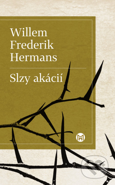 Kniha: Slzy akácií (Willem Frederik Hermans). Slovart, 2021 Kniha: Slzy akácií (Willem Frederik Hermans). Slovart, 2021