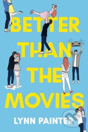 Kniha: Better Than the Movies (Lynn Painter). Simon & Schuster, 2021 Kniha: Better Than the Movies (Lynn Painter). Simon & Schuster, 2021
