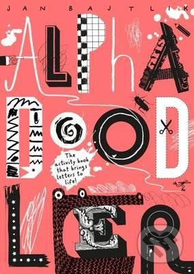 Kniha: Alphadoodler (Jan Bajtlik). Tate Publishing, 2016 Kniha: Alphadoodler (Jan Bajtlik). Tate Publishing, 2016