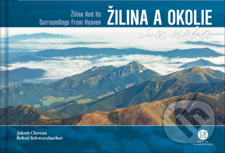 Kniha: Žilina a okolie z neba (Bohuš Schwarzbacher a Jakub Chovan). CBS, 2021 Kniha: Žilina a okolie z neba (Bohuš Schwarzbacher a Jakub Chovan). CBS, 2021