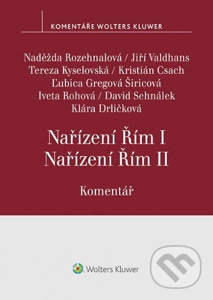 Kniha: Nařízení Řím I, Nařízení Řím II. Komentář (Naděžda Rozehnalová). Wolters Kluwer ČR, 2021 Kniha: Nařízení Řím I, Nařízení Řím II. Komentář (Naděžda Rozehnalová). Wolters Kluwer ČR, 2021
