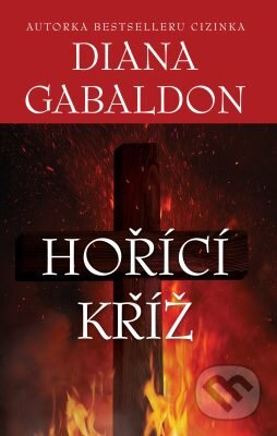 E-kniha: Hořící kříž (Diana Gabaldon). Edice knihy Omega, 2019 E-kniha: Hořící kříž (Diana Gabaldon). Edice knihy Omega, 2019