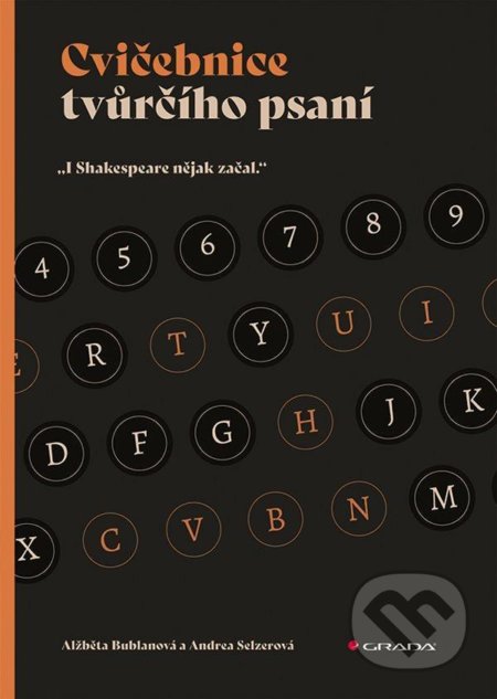Kniha: Cvičebnice tvůrčího psaní (Alžběta Bublanová a Andrea Selzerová). Grada, 2021 Kniha: Cvičebnice tvůrčího psaní (Alžběta Bublanová a Andrea Selzerová). Grada, 2021