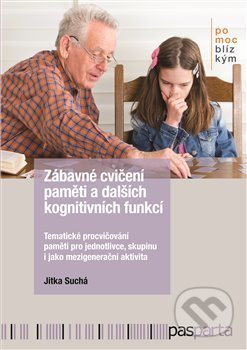 Kniha: Zábavné cvičení paměti a dalších kognitivních funkcí (Jitka Suchá). Pasparta, 2021 Kniha: Zábavné cvičení paměti a dalších kognitivních funkcí (Jitka Suchá). Pasparta, 2021