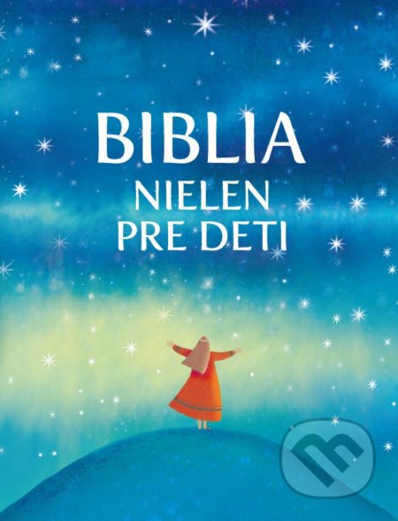 Kniha: Biblia nielen pre deti (Rosa Mediani). Spolok svätého Vojtecha, 2021 Kniha: Biblia nielen pre deti (Rosa Mediani). Spolok svätého Vojtecha, 2021