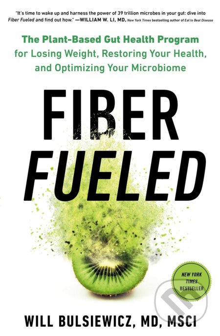 Kniha: Fiber Fueled (Will Bulsiewicz). Avery, 2020 Kniha: Fiber Fueled (Will Bulsiewicz). Avery, 2020