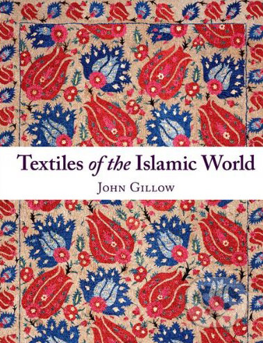 Kniha: Textiles of Islamic World (John Gillow). Thames & Hudson, 2010 Kniha: Textiles of Islamic World (John Gillow). Thames & Hudson, 2010