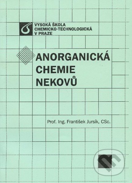 Anorganická chemie nekovů - František Jursík, Vydavatelství VŠCHT, 2008