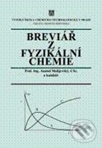 Kniha: Breviář z fyzikální chemie (Anatol Malijevský). Vydavatelství VŠCHT, 2000 Kniha: Breviář z fyzikální chemie (Anatol Malijevský). Vydavatelství VŠCHT, 2000