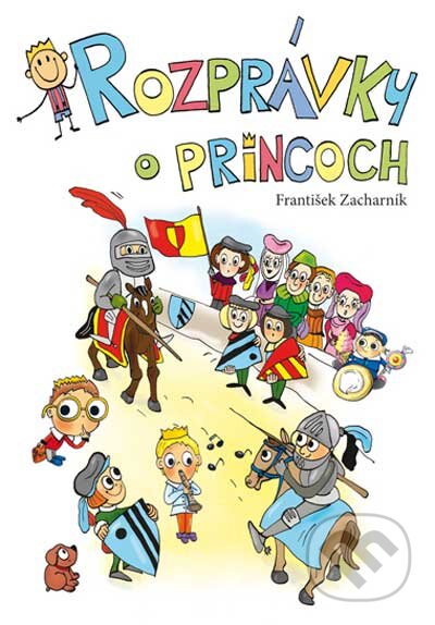 Kniha: Rozprávky o princoch (František Zacharník). Computer Press, 2010 Kniha: Rozprávky o princoch (František Zacharník). Computer Press, 2010