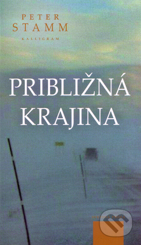 Kniha: Približná krajina (Peter Stamm). Kalligram, 2010 Kniha: Približná krajina (Peter Stamm). Kalligram, 2010