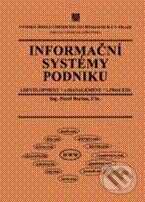 Kniha: Informační systémy podniku (Pavel Burian). Vydavatelství VŠCHT Kniha: Informační systémy podniku (Pavel Burian). Vydavatelství VŠCHT